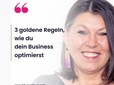 "Drei Goldene Regeln": Wie du dein Business in Rekordzeit optimierst