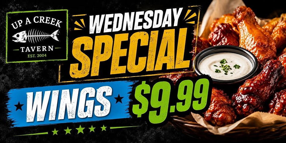 Wednesday wing special at Up A Creek Tavern - $9.99