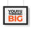 Thumbnail: You Need To Be Thinking Big Premium Framed Horizontal Poster