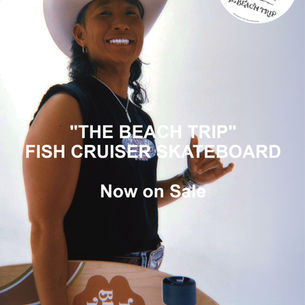 【"THE BEACH TRIP" FISH CRUISER SKATEBOARD】