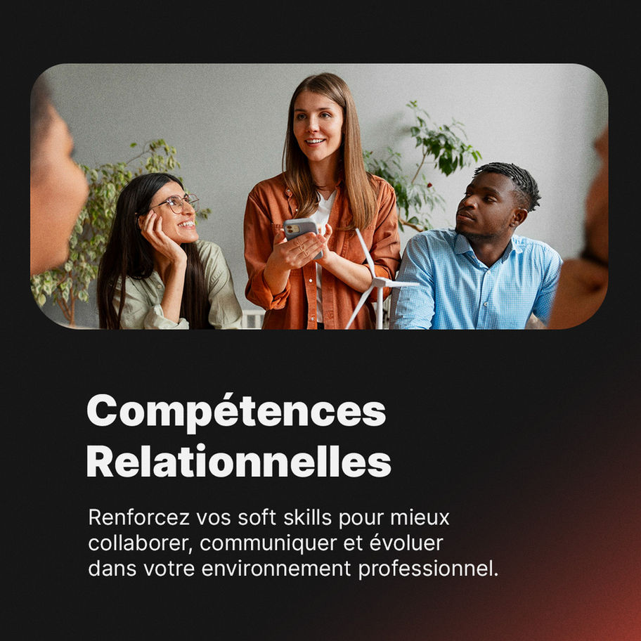 Formation compétences relationnelles et comportementales, renforcer communication, l’intelligence émotionnelle et soft skills