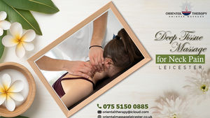 Deep Tissue Massage for Neck Pain- A Brief Guide