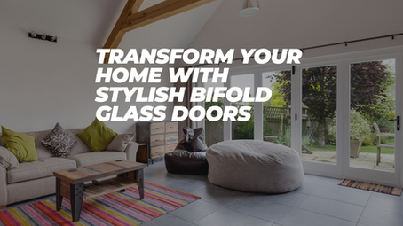 Transform Your Home with Stylish Bifold Glass Doors: Design Ideas and Trends