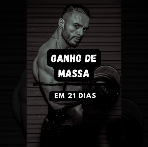 Ganho de Massa em 21 Dias