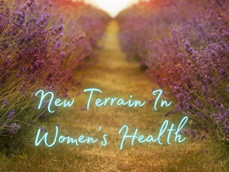 new terrain in women's health
