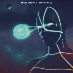 Egzod - Reserve (feat. Leo The Kind)