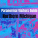Unveiling the Mysteries of Northern Michigan: A Spirited Paranormal Visitors Guide