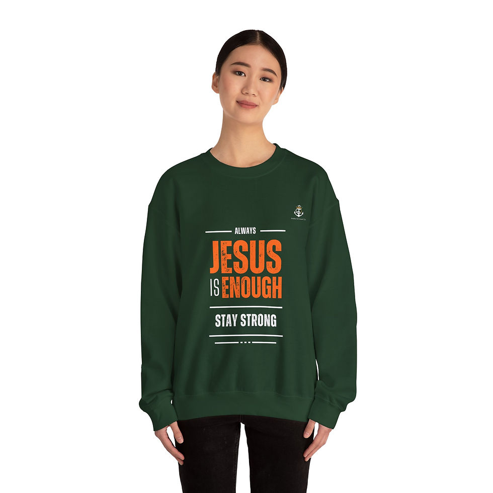Thumbnail: Stay Strong Jesus Is Enough Crewneck Sweatshirt - Unisex Inspirational Apparel