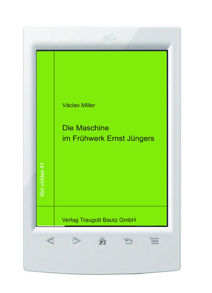 E-Book Václav Miller-Die Maschine im Frühwerk Ernst Jüngers, libri virides 41