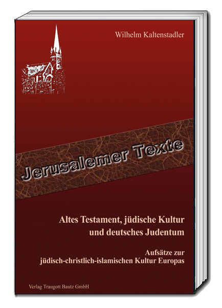 Wilhelm Kaltenstadler - Altes Testament, jüdische Kultur und deutsches Judentum