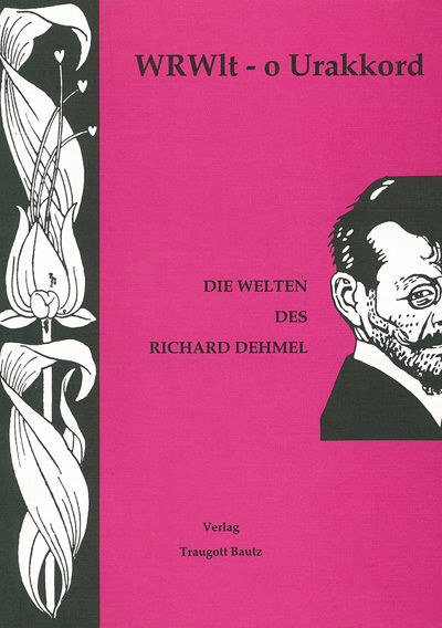 WRWlt - o Urakkord Die Welten des Richard Dehmel