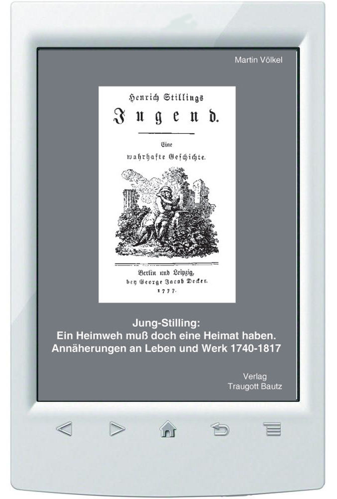 E-Book Martin Völkel, Jung-Stilling : Ein Heimweh muß doch eine Heimat haben.