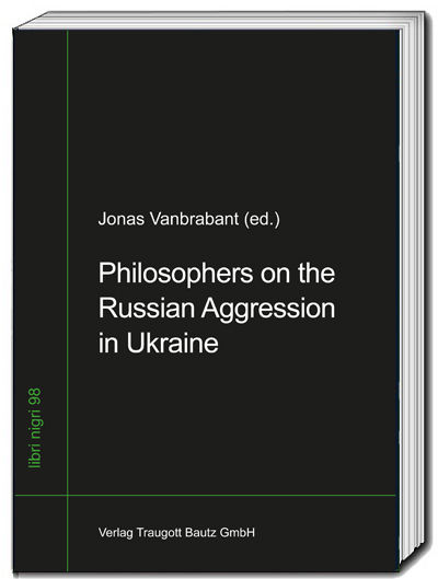 Jonas Vanbrabant (ed.)  - Philosophers on the Russian Aggression in Ukraine