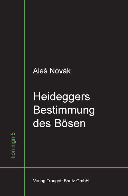 Aleš Novák - Heideggers Bestimmung des Bösen