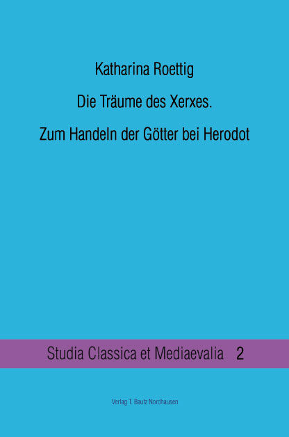 Katharina Roettig - Die Träume des Xerxes