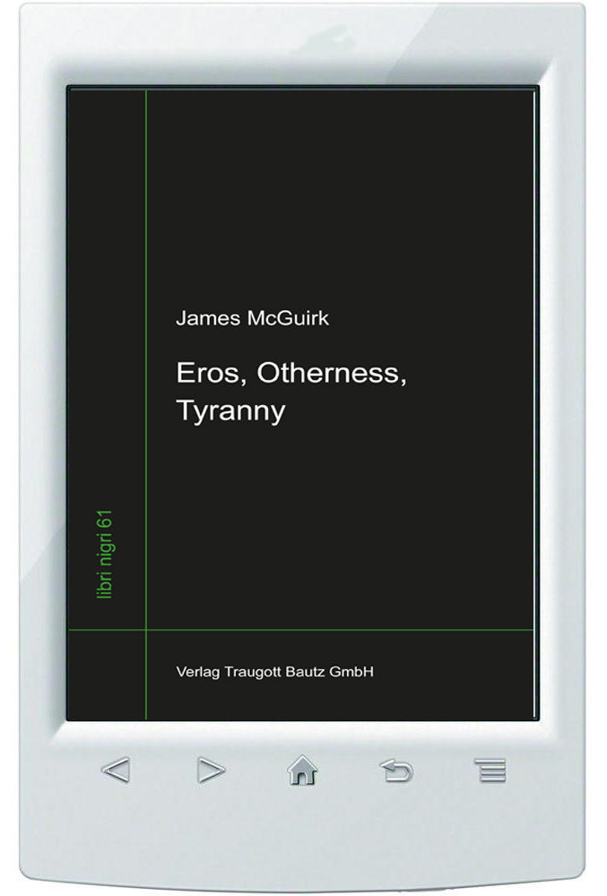 E-Book James McGuirk - Eros, Otherness, Tyranny - Band 61 libri nigri