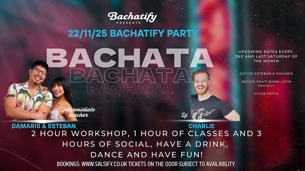 Bachatify: Saturday 22nd November 2025 Party and Social with Damaris & Esteban