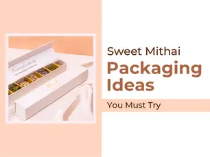 Sweets Mithai Packaging Ideas You Must Try