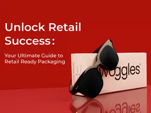 Unlock Retail Success: Your Ultimate Guide to Retail Ready Packaging