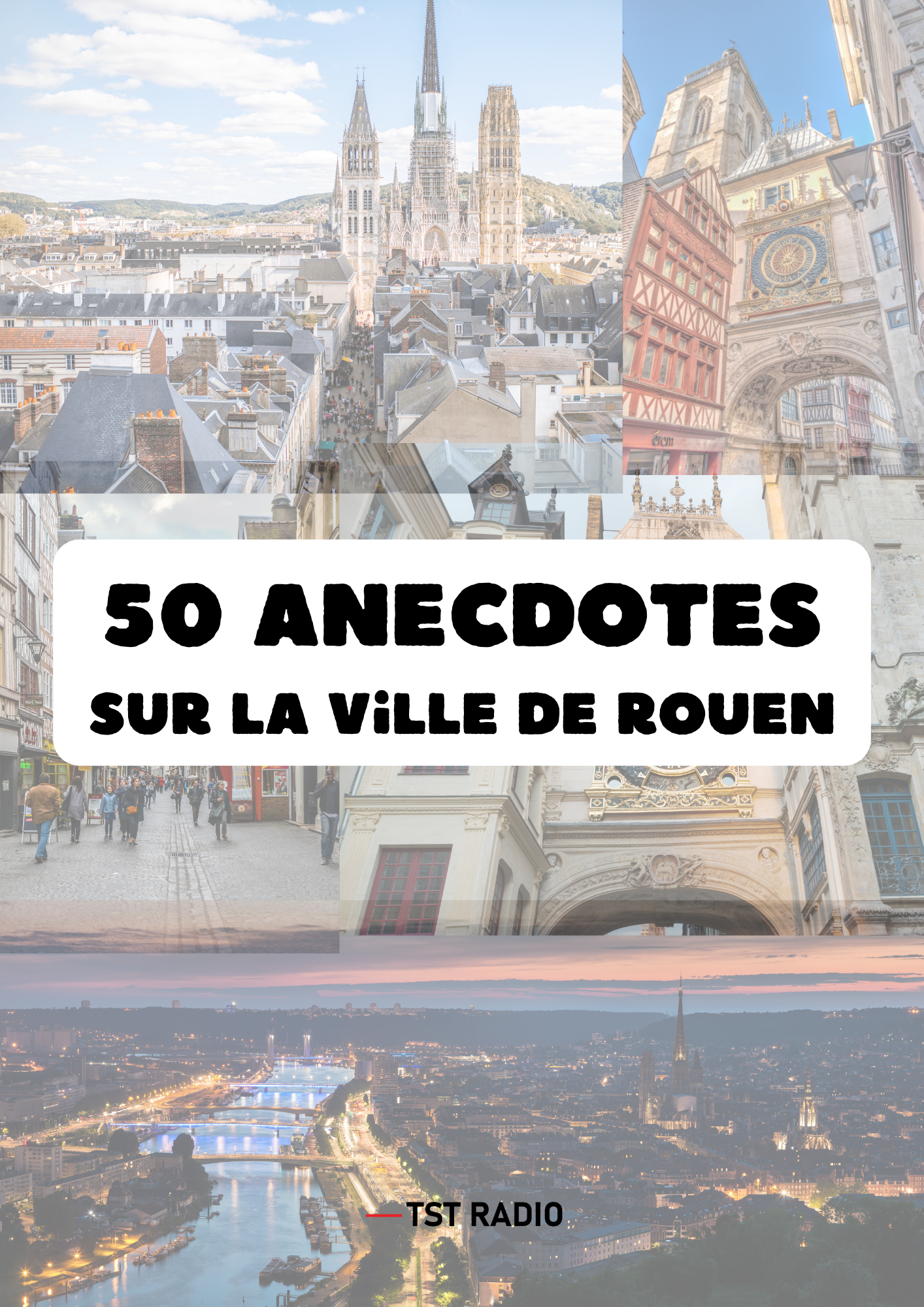 50 anecdotes sur la Ville de Rouen
