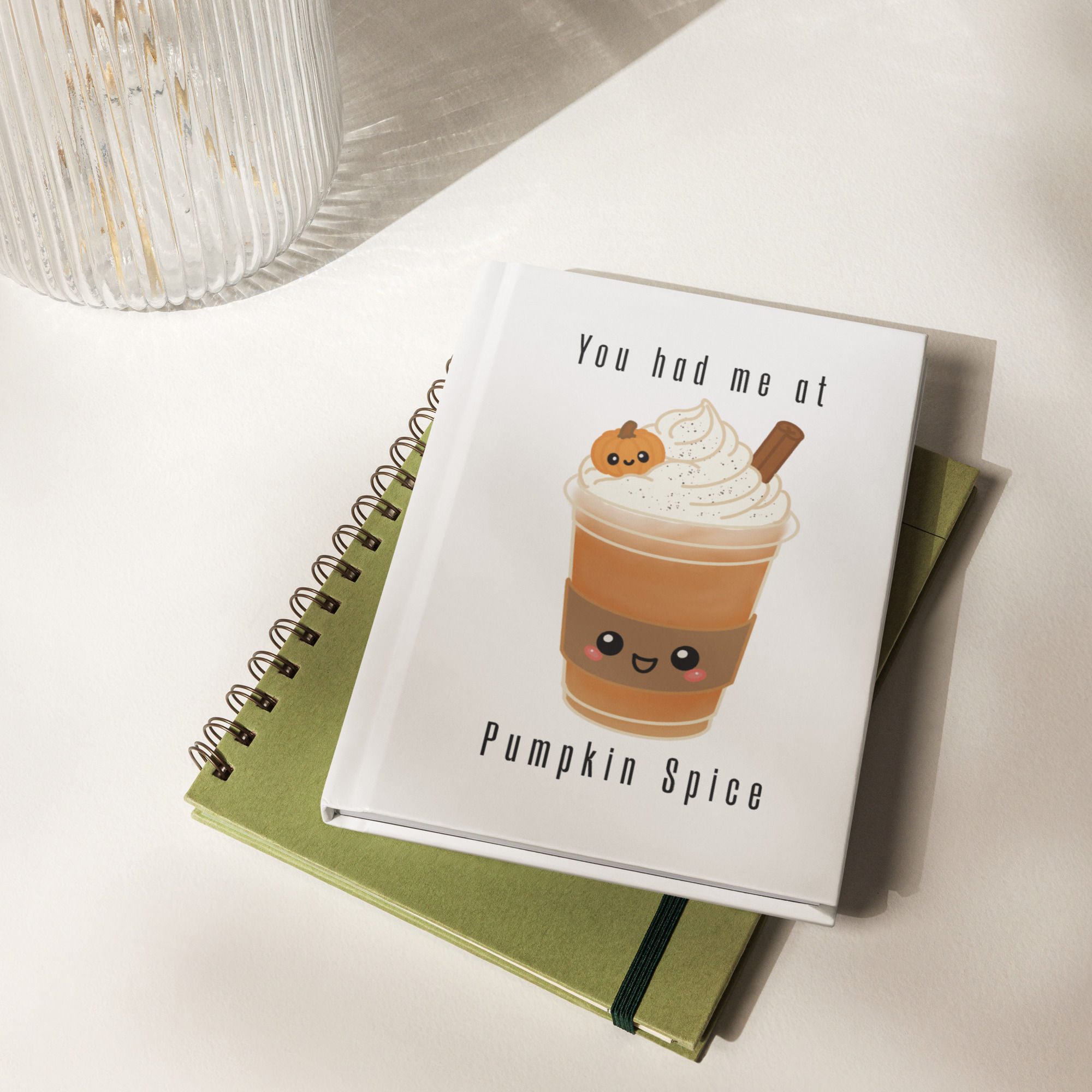 Hardcover Journal - You Had Me At Pumpkin Spice!