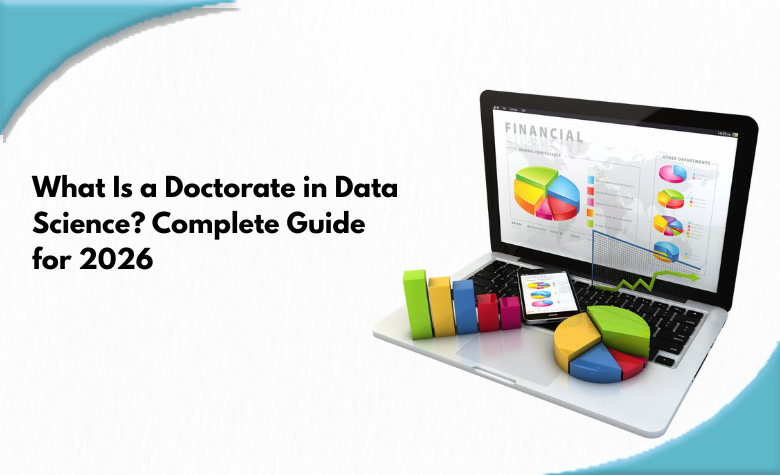 What Is a Doctorate in Data Science? Complete Guide for 2026