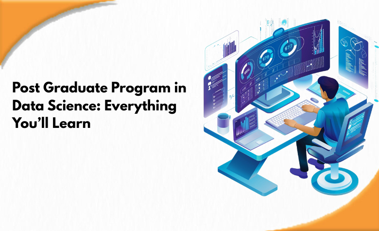 Post Graduate Program in Data Science: Everything You’ll Learn