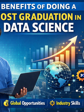 Benefits of Doing a Post Graduation in Data Science
