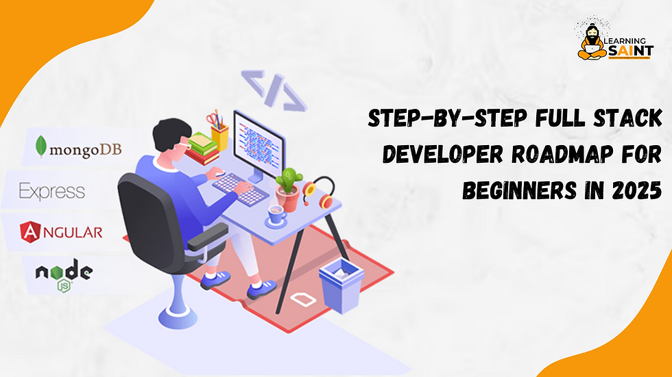 Step-by-Step Full Stack Developer Roadmap for Beginners in 2025

