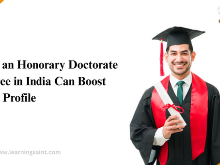 How an Honorary Doctorate Degree in India Can Boost Your Profile