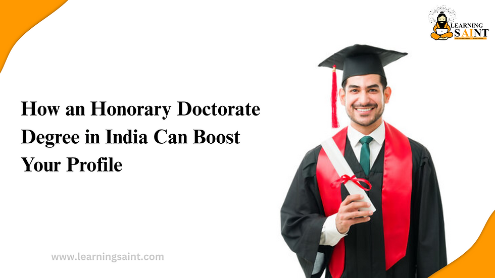 How an Honorary Doctorate Degree in India Can Boost Your Profile