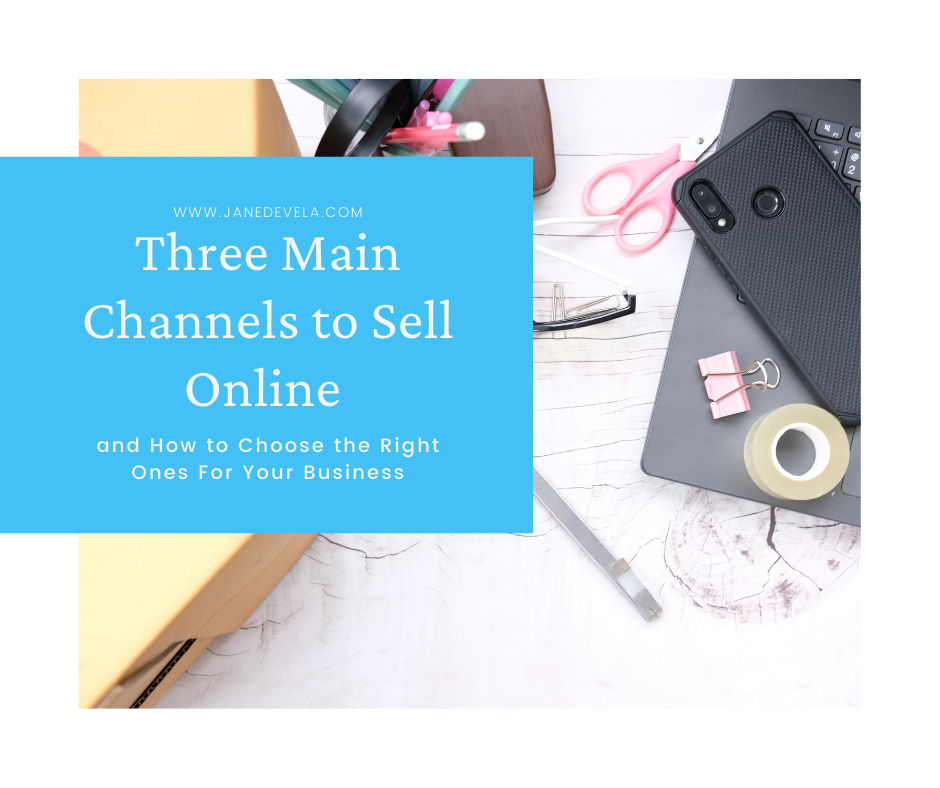 Three Main Channels to Sell Online and How to Choose the Right Ones For