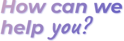 How can we help you_ (2).png