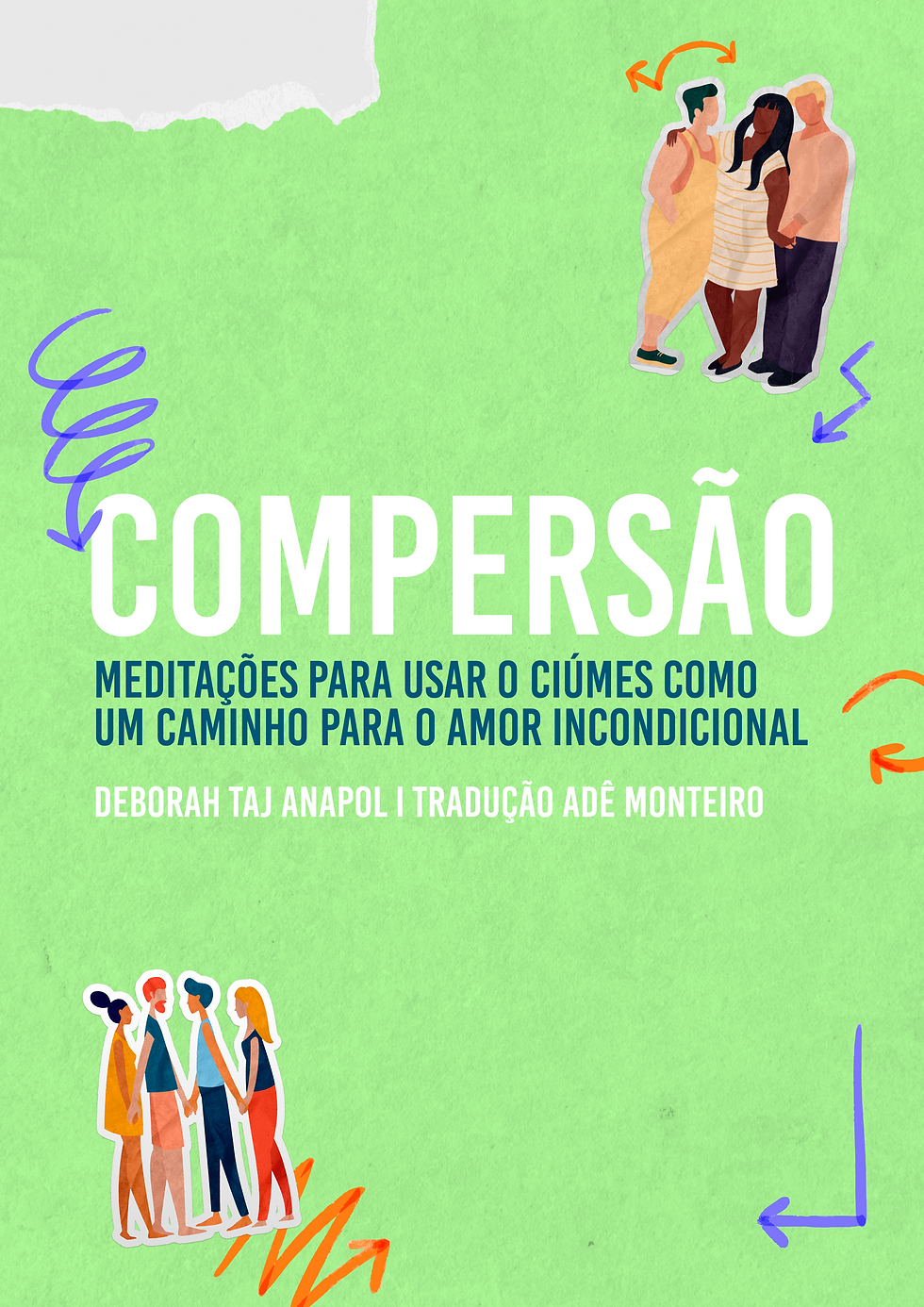 Compersão: Meditações para usar o Ciúmes como caminho para o amor incondicional