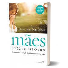 Mães Intercessoras: Conquistando o coração dos filhos através da oração