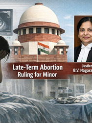 Supreme Court Permits Medical Termination of 30-Week Pregnancy for Minor, Upholds Reproductive Autonomy