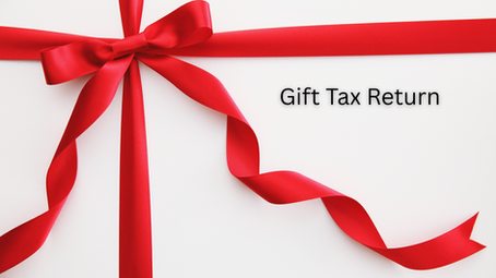 The Hidden Benefits of Filing a Gift Tax Return