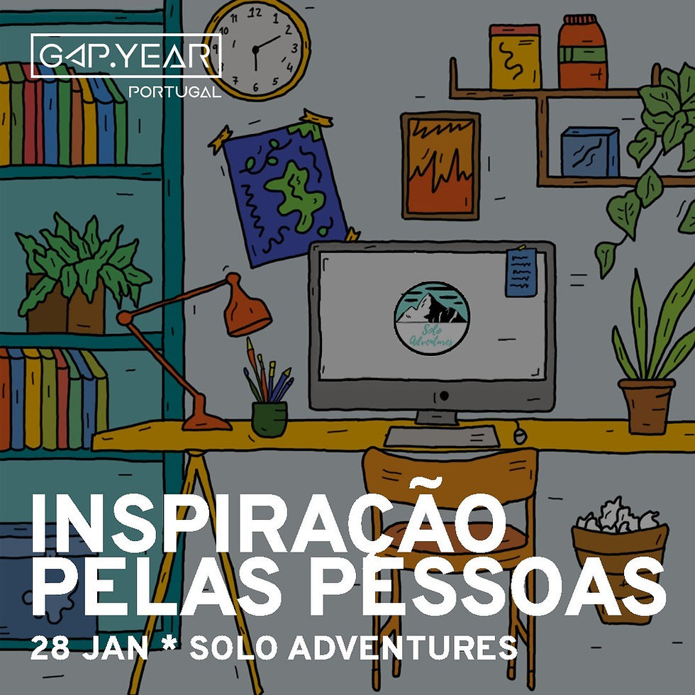 Workshop “Inspiração pelas pessoas” Solo Adventures & Gap Year Portugal  - Inscrições abertas!