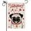 Thumbnail: PUG LOVE VALENTINES DAY GARDEN FLAG