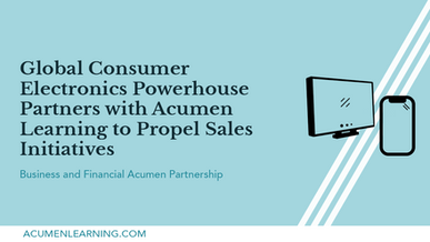 Global Consumer Electronics Powerhouse Partners with Acumen Learning to Propel Sales Initiatives