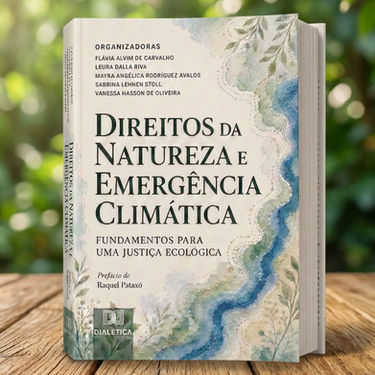 "Direitos da natureza e emergência climática: fundamentos para uma justiça ecológica" obra coletiva publicada!