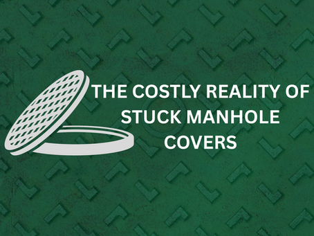 The costly reality of stuck manhole covers