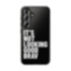 "It's Not Looking Good Brav” Tough SAMSUNG Case 