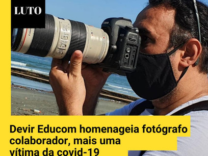 Memórias em Rede perde um de seus colaboradores para a Covid-19
