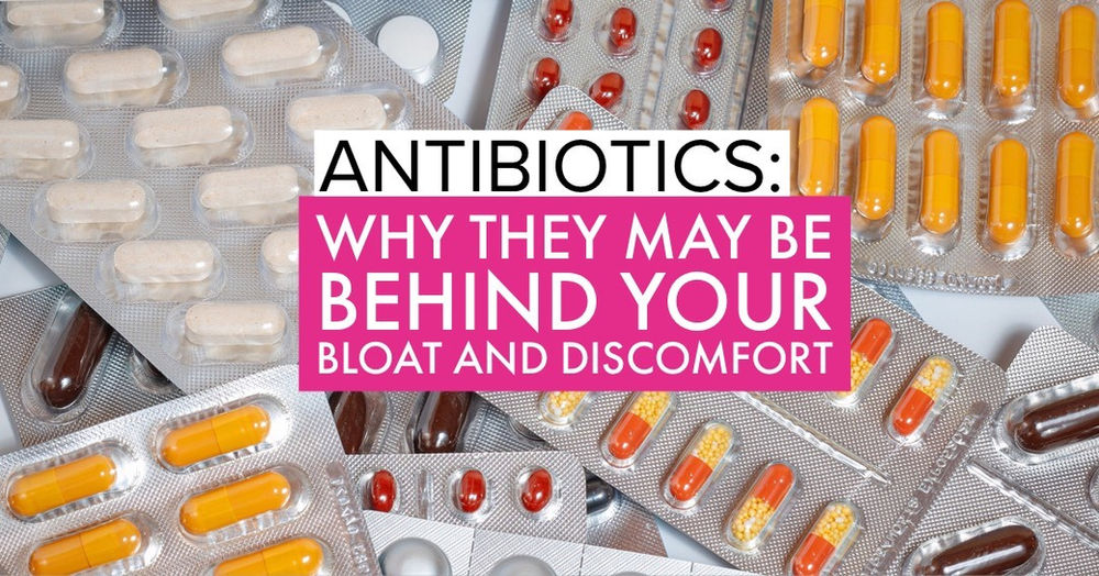Antibiotics Why They May Be Behind Your Bloat and