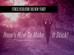 Fitness Resolution This New Years? Here's How To Make It Stick!