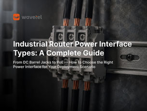 Guía Completa de los Tipos de Interfaces de Alimentación en Routers Industriales