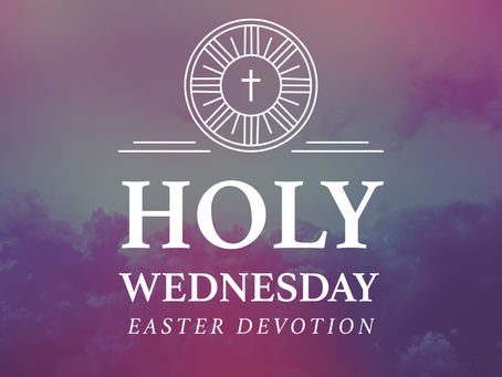 Easter Devotion: Holy Wednesday