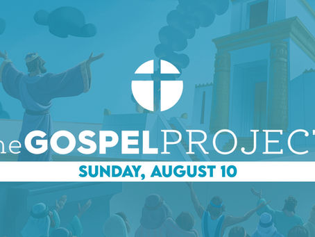 The Gospel Project at Home: Solomon Built the Temple