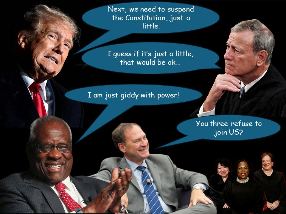 Trump, Justices Robert, Thomas, Alito all destroying American Democracy